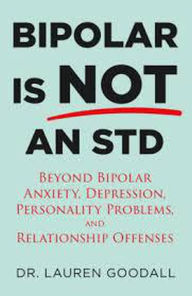 Title: Bipolar is NOT an STD, Author: Dr Lauren Goodall