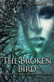 Title: The Broken Bird, Author: Joslyn Chase