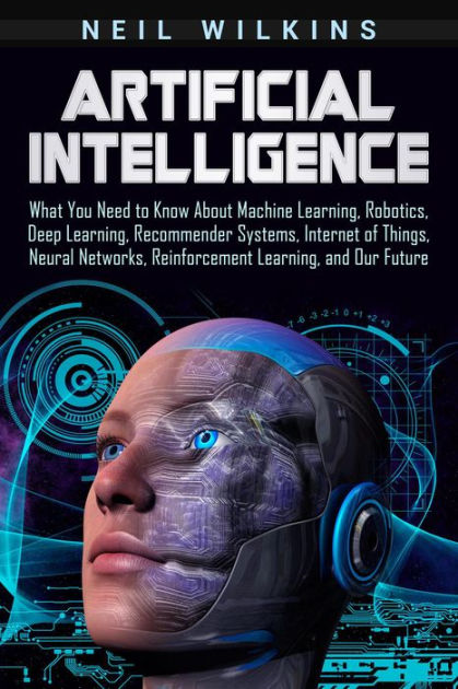 Artificial Intelligence: What You Need to Know About Machine Learning ...