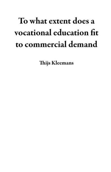 To What Extent Does a Vocational Education Fit to Commercial Demand