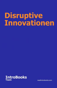 Title: Disruptive Innovationen, Author: IntroBooks Team