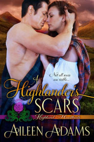 Title: A Highlander's Scars (Highland Heartbeats, #11), Author: Aileen Adams