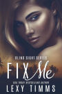 Fix Me (Blind Sight Series, #2)