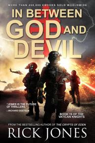 Title: In Between God and Devil (The Vatican Knights, #19), Author: Rick Jones