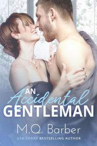 Title: An Accidental Gentleman (Gentleman series, #2), Author: M.Q. Barber