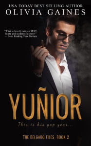 Title: Yunior (The Delgado Files, #2), Author: Olivia Gaines