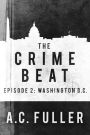 The Crime Beat: Washington, D.C. (A Cole & Warren Crime Thriller)