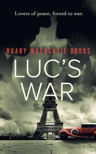 Title: Luc's War (Luc's Odyssey, #1), Author: Ruary Mackenzie Dodds