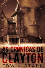 Title: As Crónicas de Clayton, Author: Edwin Stark