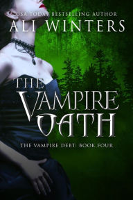 Title: The Vampire Oath (Shadow World: The Vampire Debt, #4), Author: Ali Winters