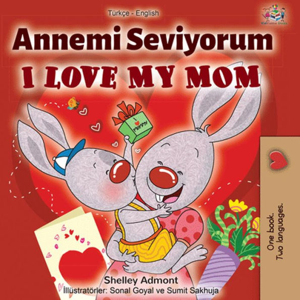 Annemi Seviyorum I Love My Mom (Turkish English Bilingual Collection)
