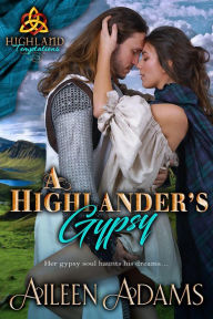 Title: A Highlander's Gypsy (Highland Temptations, #2), Author: Aileen Adams