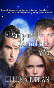 Title: El Vampiro, el Controlador y Yo, Author: Eileen Sheehan