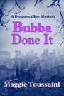 Bubba Done It (A Dreamwalker Mystery, #2)