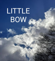 Title: Little Bow, Author: Joseph Brown