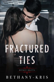 Title: Fractured Ties: Boykov Bratva, Author: Bethany-Kris
