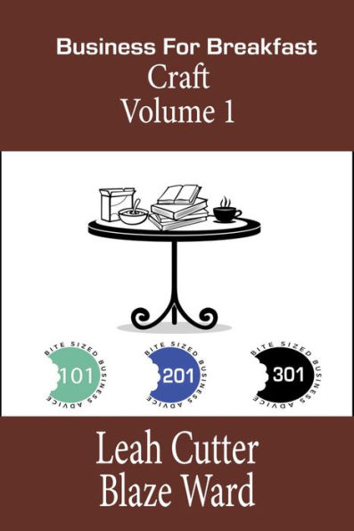 Business for Breakfast: Craft Volume 1 (Business for Breakfast Omnibus, #2)