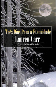 Title: Três Dias Para a Eternidade (Um Mistério de Mac Faraday), Author: Lauren Carr
