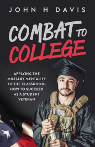 Title: Combat To College, Author: John Davis