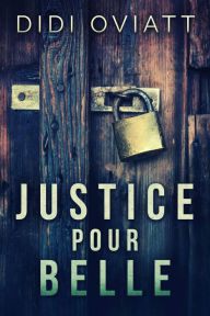 Title: Justice Pour Belle, Author: Didi Oviatt