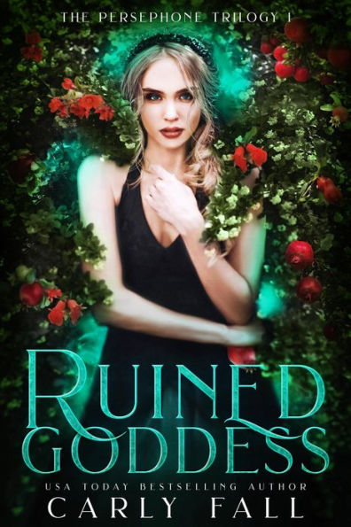 Ruined Goddess (Persephone Trilogy, #1)