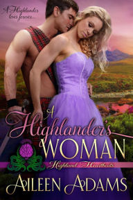 Title: A Highlander's Woman (Highland Heartbeats, #12), Author: Aileen Adams
