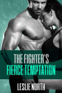 The Fighter's Fierce Temptation (The Burton Brothers Series, #1)