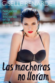 Title: Las machorras no lloran, Author: Giselle Renarde