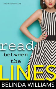 Title: Read Between The Lines (Freshwater, #1), Author: Belinda Williams