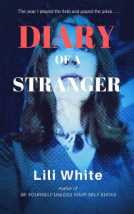 Title: Diary of a Stranger, Author: Lili White