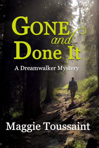 Gone and Done It (Dreamwalker Mystery Series, #1)