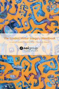 Title: The Graded Motor Imagery Handbook, Author: Lorimer Moseley