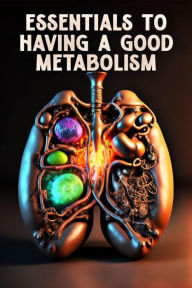 Title: Essentials for a Good Metabolism - Repair Your Liver, Lose Weight Naturally, Author: Kacper Maslona