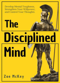 Title: The Disciplined Mind (Cognitive Development, #3), Author: Zoe McKey