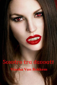 Title: Scontro tra dannati, Author: Vianka Van Bokkem
