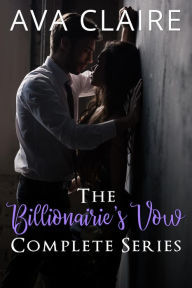 Title: The Billionaire's Vow Complete Series, Author: Ava Claire