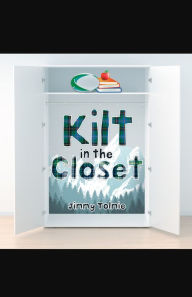 Title: Kilt in the Closet, Author: Jimmy Tolmie