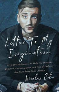 Title: Letter To My Imagination, Author: Nicolas Cole