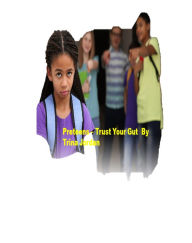 Title: Preteens: Trust Your Gut, Author: Trina Jordan