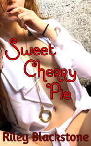 Title: Sweet Cherry Pie, Author: Riley Blackstone