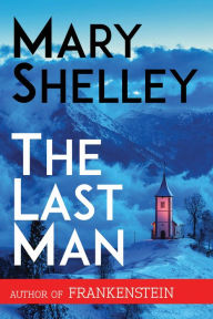 Title: The Last Man, Author: Mary Shelley