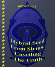 Title: Hybrid Seed From Sirius: Unveiling The Truth, Author: Silviu Suli?a