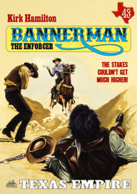 Title: Bannerman the Enforcer 43: Texas Empire, Author: Kirk Hamilton