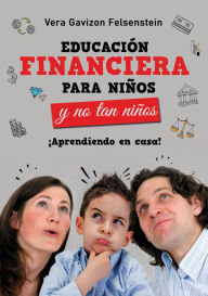 Title: Educación Financiera para Niños y no tan Niños, Author: Vera Gavizon Felsenstein