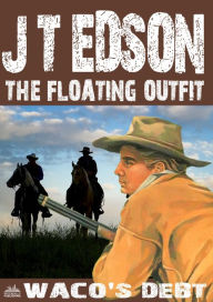 Title: The Floating Outfit 50: Waco's Debt, Author: J.T. Edson