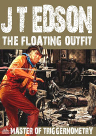 Title: The Floating Outfit 53: The Master of Triggernometry, Author: J.T. Edson