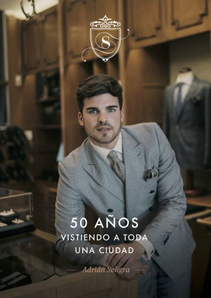 Adrián Seligra: 50 años vistiendo a toda una ciudad
