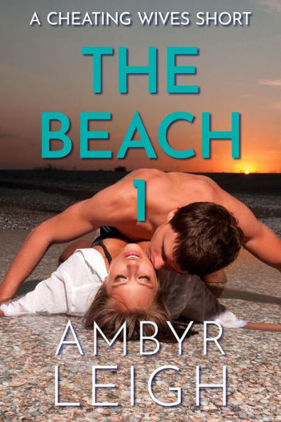 The Beach 1 (A Cheating Wives Short)
