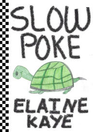 Title: Slow Poke, Author: Elaine Kaye