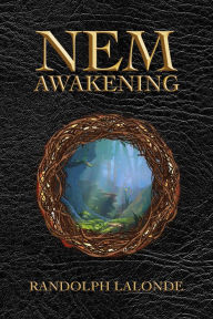 Title: Nem: Awakening, Author: Randolph Lalonde